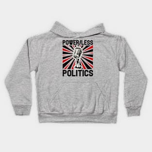 Power/Less Politics broadcast Mic Kids Hoodie